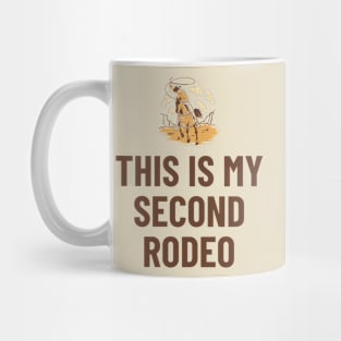 This Is My Second Rodeo Funny Mug